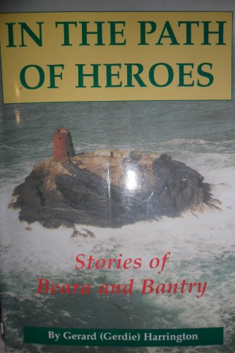 In the Path of Heroes: Stories of Beara and Bantry