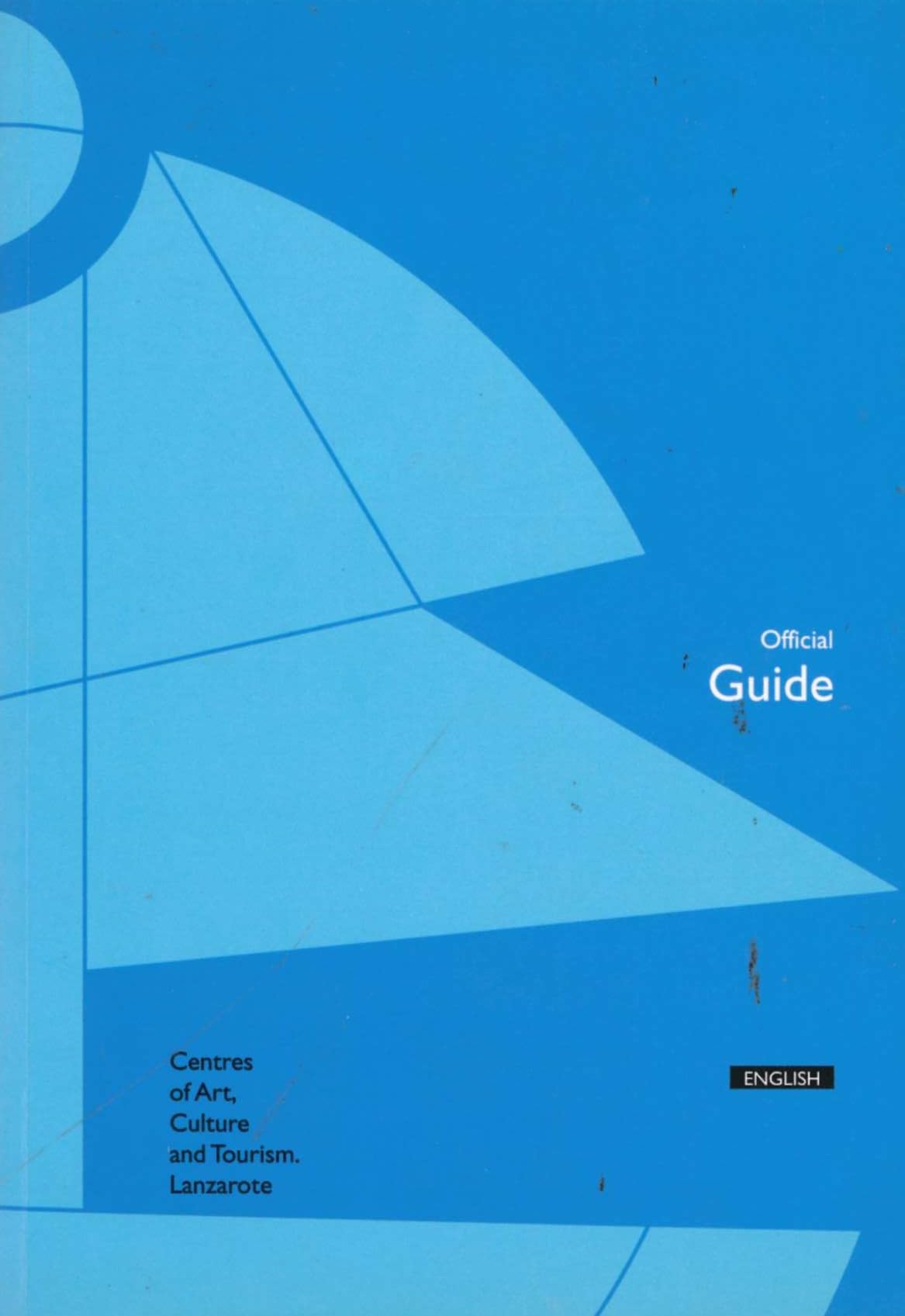 Official Guide: Centres of Art, Culture and Tourism, Lanzarote