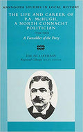 The Life and Career of P.A.McHugh, 1859-1909: A Foot-soldier of the Party: No 26 (Maynooth Studies in Irish Local History)