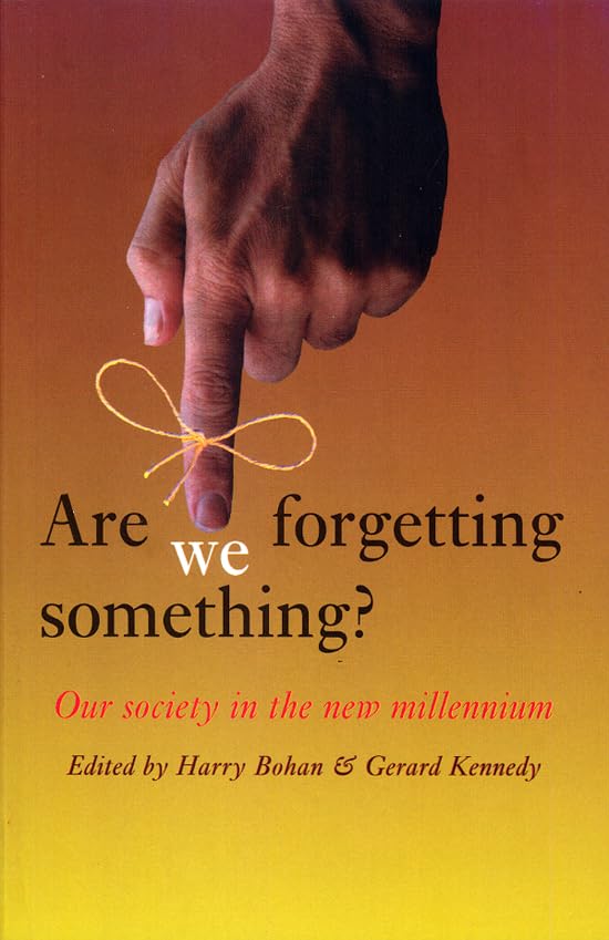 Are We Forgetting Something? Our Society in the New Millennium (Ceifin Conference Papers)