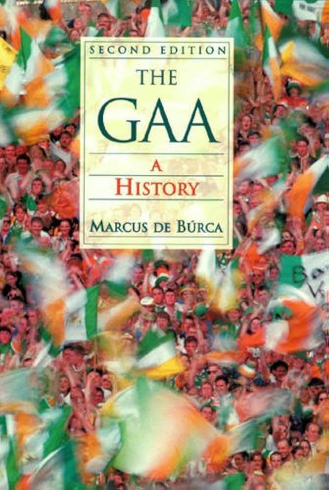 The GAA: A History of the Gaelic Athletic Association