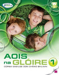 Aois na Gloire 1: Cursa Gaelige Don Chéad Bhliain: Cúrsa Gaeilge don Chéad Bhliain