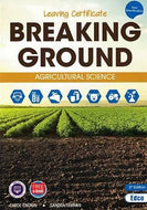 Breaking Ground - Agricultural Science - Leaving Certificate, 3rd Edition