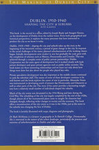 Load image into Gallery viewer, Dublin 1910-40: Shaping the City and Suburbs (The Making of Dublin City, 2)