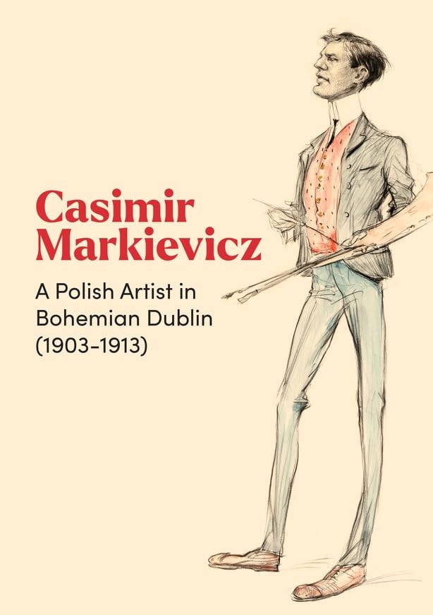 Casimir Markievicz: A Polish Artist in Bohemian Dublin (1903-1913)