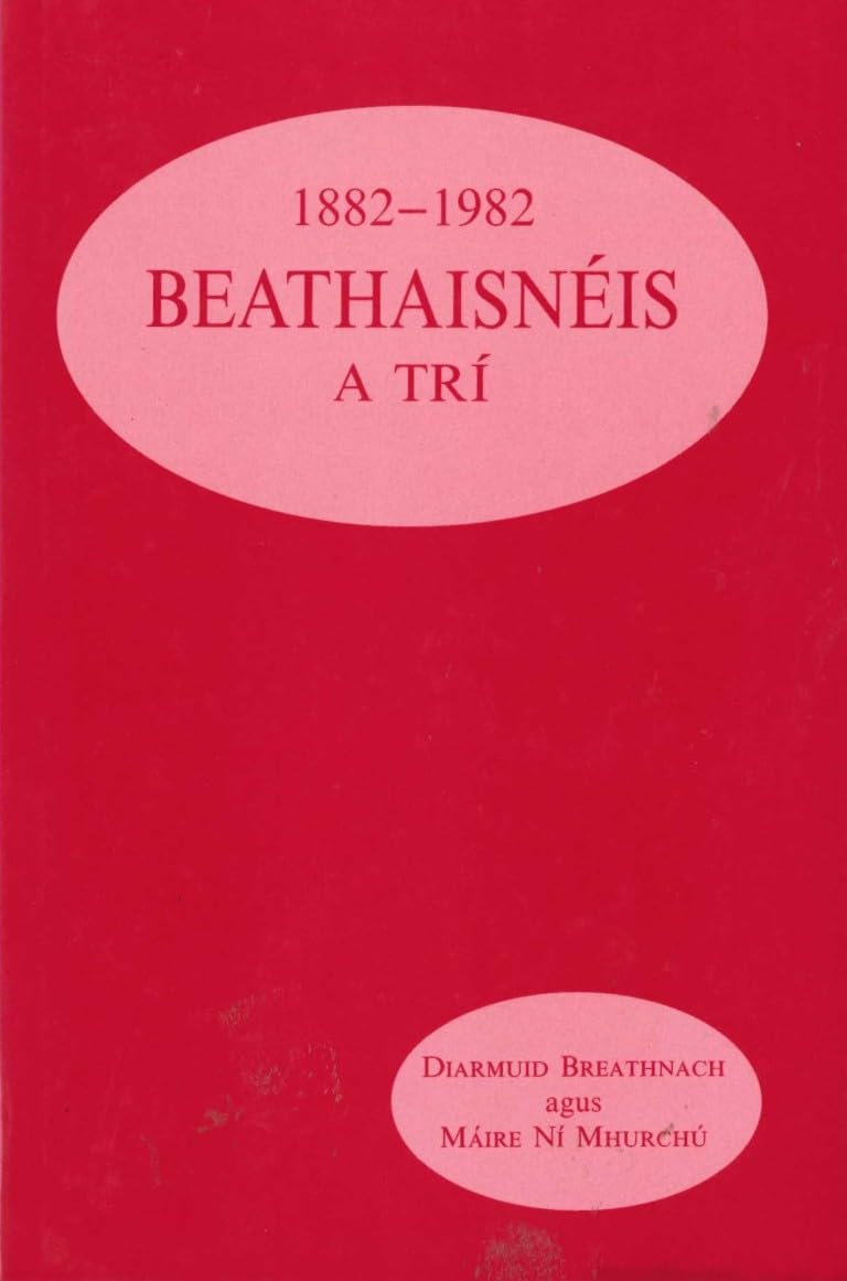 Beathaisnéis A Trí 1882-1982