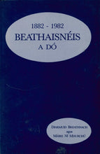 Load image into Gallery viewer, 1882 - 1982 Beathaisneis A Do