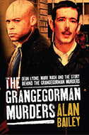 The Grange Gorman Murders: Dean Lyons, Mark Nash and the Story Behind the Grangegorman Murders