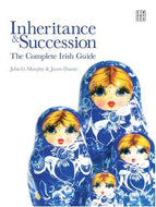 Inheritance and Succession: The Complete Irish Guide