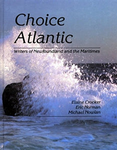 Choice Atlantic: Writers of Newfoundland and the Maritimes (Language Arts)