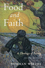 Load image into Gallery viewer, Food and Faith: A Theology of Eating