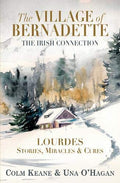 The Village of Bernadette: Lourdes - Miracles, Stories and Cures: The Irish Connection