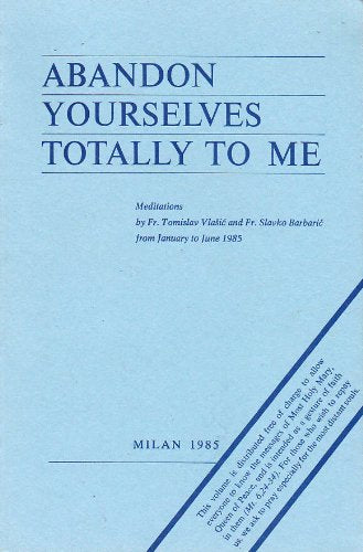 Abandon Yourselves Totally to Me