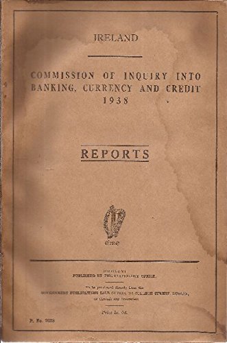 Ireland Commission of Inquiry Into Banking, Currency and Credit 1938 Reports