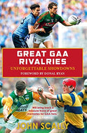 Great GAA Rivalries: Unforgettable Showdowns