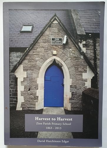 Harvest to Harvest Zion Parisg Primary School 1863 - 2013