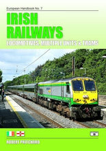 Load image into Gallery viewer, Irish Railways: Locomotives, Multiple Units and Trams: 7 (European Handbooks)