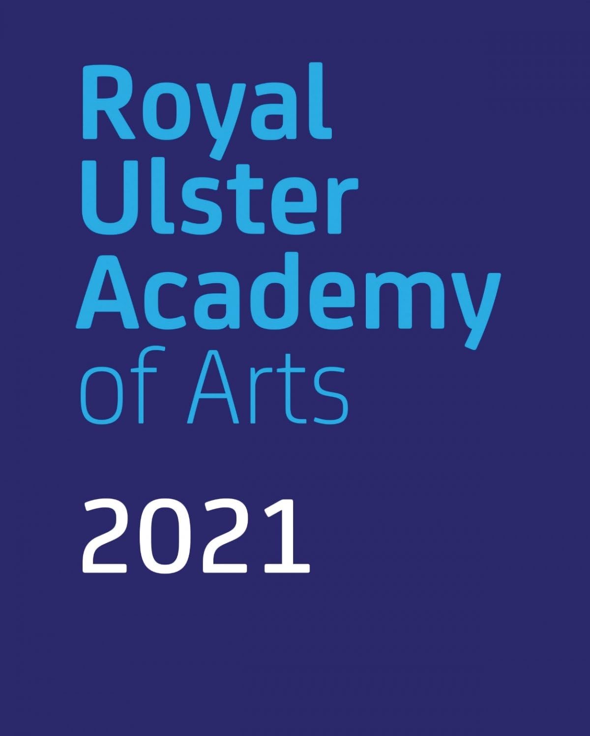 Royal Ulster Academy of Arts 2021 - 140th Annual Exhibition, Ulster Museum (Catalogue)