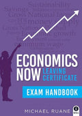 Economics Now: Leaving Certificate - Exam Handbook