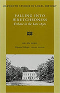 Falling into Wretchedness: Ferbane in the Late 1830s (Maynooth Studies in Irish Local History)