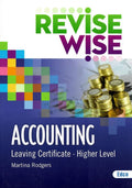 Revise Wise: Accounting - Leaving Certificate - Higher Level
