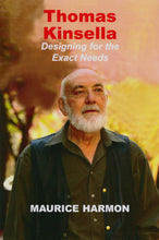Load image into Gallery viewer, Thomas Kinsella: Designing for the Exact Needs