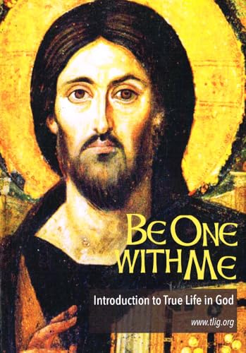 Be One With Me: Introduction to True Life in God