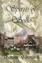 Load image into Gallery viewer, Spirits of Soho: A 200-Year-Long Love Story