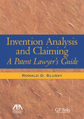 Invention Analysis and Claiming: A Patent Lawyer's Guide