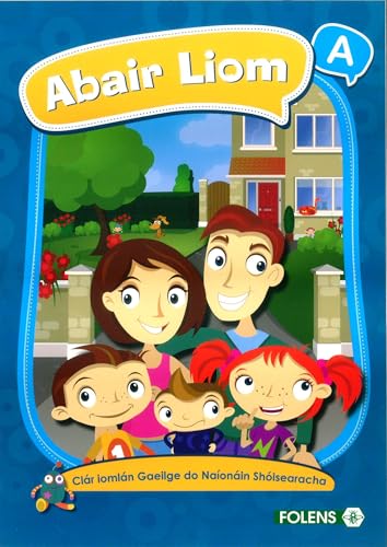 Abair Liom A: Clár Iomlán Gaeilge do Naíonáin Shóisearacha