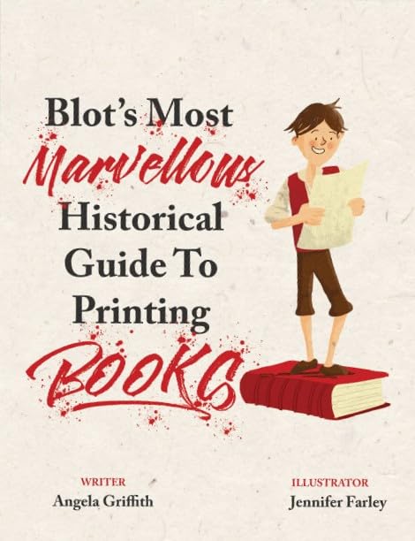 Blot's Most Marvellous Historical Guide to Printing Books