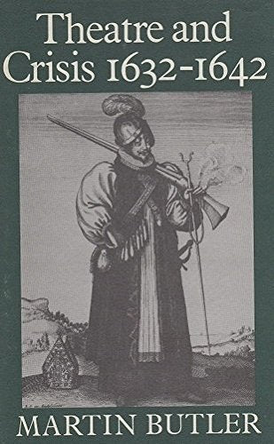 Theatre and Crisis 1632-1642