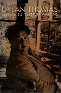 Letters To Vernon Watkins - Dylan Thomas
