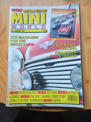 Mini World magazine: No 1, Summer 1991 - the Magazine for the Mighty Mini - John Cooper, Mini Seven, Engine Tuning, A-Series