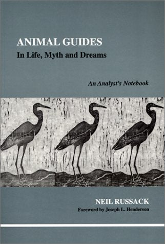 Animal Guides: In Life, Myth and Dreams (Studies in Jungian Psychology by Jungian Analysts, 97)