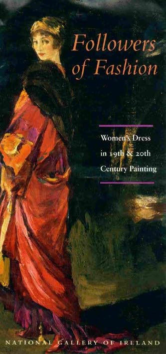 Followers of Fashion: Women's Dress in 19th and 20th Century Painting