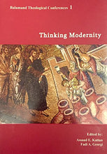 Load image into Gallery viewer, Thinking Modernity: Towards a Reconfiguration of the Relationship between Orthodox Theology and Modern Culture - Balamand Theological Conferences 1