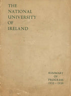 The National University of Ireland: Summary of Progress 1932-1939 – A Supplemental Issue to the University Handbook of 1932