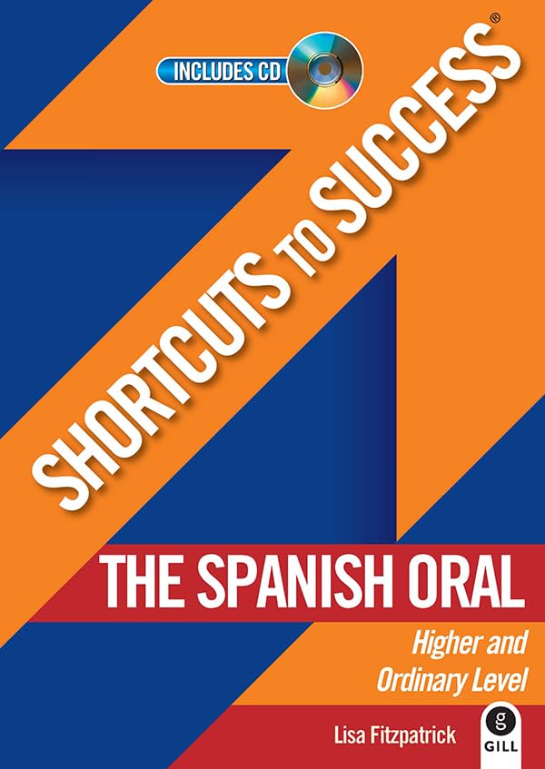 Shortcuts to Success: The Spanish Oral: Leaving Certificate Higher and Ordinary Level