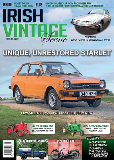 Irish Vintage Scene, Issue 148, September 2018: Toyota Starlet KP60, David Brown 50D, Citroen SM, John Deere, Bedford Tanker, Ner-A-Car