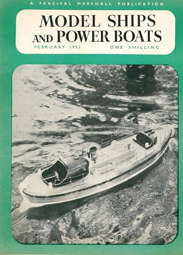 Model Ships and Power Boats magazine, Volume v (Volume 5), No 62, February 1953 (Incorporating Ships and Ship Models)
