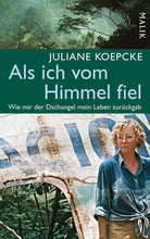 Load image into Gallery viewer, Als ich vom Himmel fiel: Wie mir der Dschungel mein Leben zurückgab
