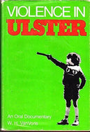 Violence in Ulster: An Oral Documentary: An Oral Documentation