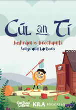Load image into Gallery viewer, Cúl an Tí: Amhráin is Beochaintí Songs and Cartoons