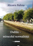 Dublin - miracolul normalit??ii