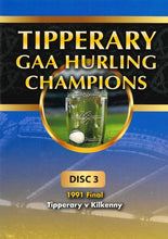 Load image into Gallery viewer, Tipperary GAA Hurling Champions Gaelic Athletic Association Disc 3: 1991 Final Tipperary v Kilkenny