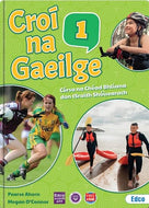 Croí na Gaeilge 1: Cúrsa na Chéad Bhliana don tSraith Shóisearach