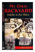 My Own Backyard: Dublin in the 1950's