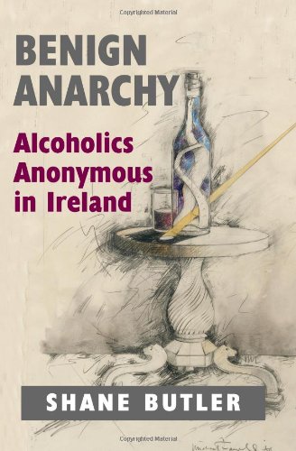 Benign Anarchy: Alcoholics Anonymous in Ireland