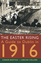 Load image into Gallery viewer, The Easter Rising: A Guide to Dublin in 1916